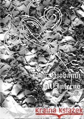 Don Giovanni All'inferno Roberto Spagnuolo 9781326291068 Lulu.com - książka