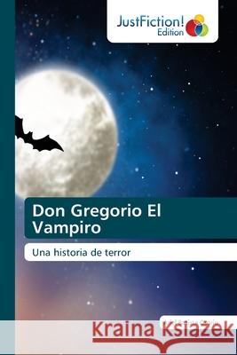 Don Gregorio El Vampiro Ariel Batist 9786139427345 Justfiction Edition - książka