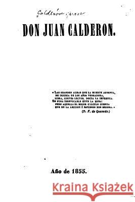 Don Juan Calderón (1855) Calderon, Juan 9781516945283 Createspace - książka