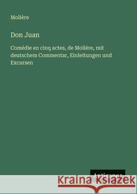 Don Juan: Com?die en cinq actes, de Moli?re, mit deutschem Commentar, Einleitungen und Excursen Moli?re 9783388787848 Antigonos Verlag - książka