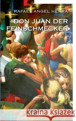 Don Juan der Feinschmecker Rafael Angel Herra 9783740744786 Twentysix - książka