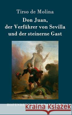 Don Juan, der Verführer von Sevilla und der steinerne Gast Tirso De Molina 9783861991625 Hofenberg - książka