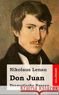 Don Juan: Dramatische Szenen Nikolaus Lenau 9781482599930 Createspace - książka