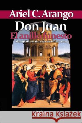 Don Juan. El Anillo Funesto Ariel C. Arango 9781105179464 Lulu.com - książka