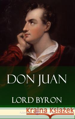 Don Juan (Hardcover) Lord George Gordon Byron 9781387829361 Lulu.com - książka