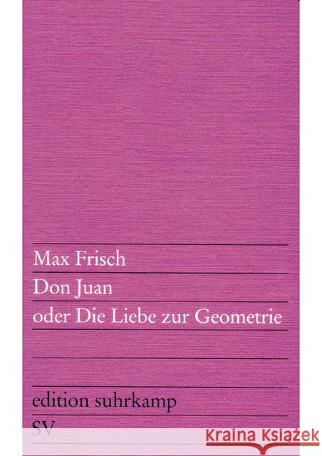 Don Juan oder Die Liebe zur Geometrie : Komödie in fünf Akten Frisch, Max   9783518100042 Suhrkamp - książka