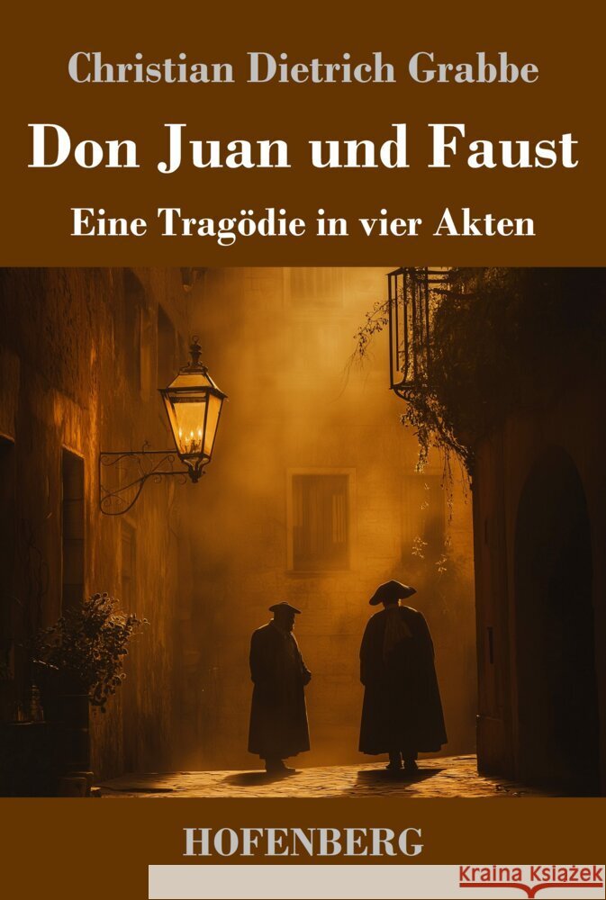 Don Juan und Faust: Eine Trag?die in vier Akten Christian Dietrich Grabbe 9783743750302 Henricus - Edition Deutsche Klassik Gmbh, Ber - książka