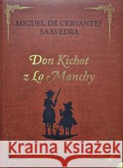 Don Kichot z La Manchy w.kolekcjonerskie Miguel De Cervantes Saavedra 9788380596979 Arkadia - książka
