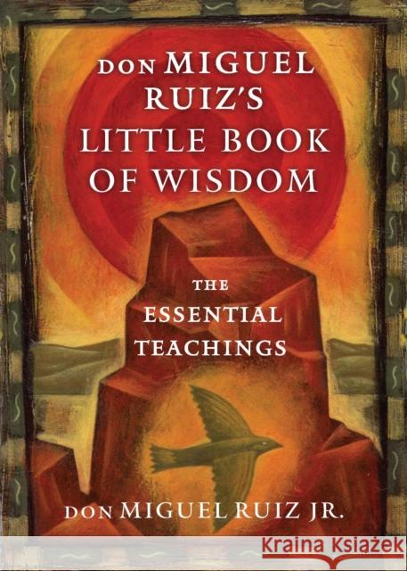 Don Miguel Ruiz's Little Book of Wisdom: The Essential Teachings Jr. Ruiz 9781938289606 Hierophant Publishing - książka