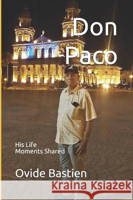 Don Paco: His Life - Moments Shared Ovide Bastien 9781097449859 Independently Published - książka