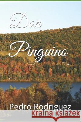Don Pinguino Pedro Hector Rodriguez   9798386369064 Independently Published - książka