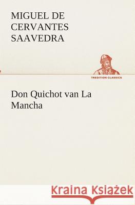 Don Quichot van La Mancha Miguel De Cervantes Saavedra 9783849540661 tredition GmbH - książka