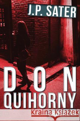 Don Quihorny: Ordeal III J. P. Sater 9781522864486 Createspace Independent Publishing Platform - książka