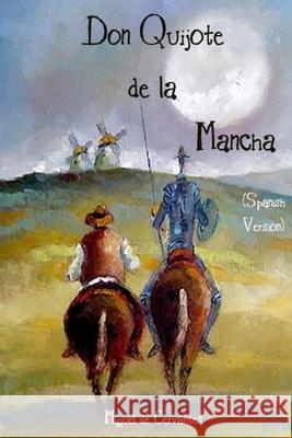 Don Quijote de la Mancha (Spanish Version) Miguel D 9781981874057 Createspace Independent Publishing Platform - książka