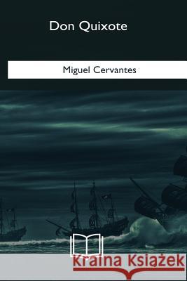 Don Quixote Miguel Cervantes John Ormsby 9781985033252 Createspace Independent Publishing Platform - książka