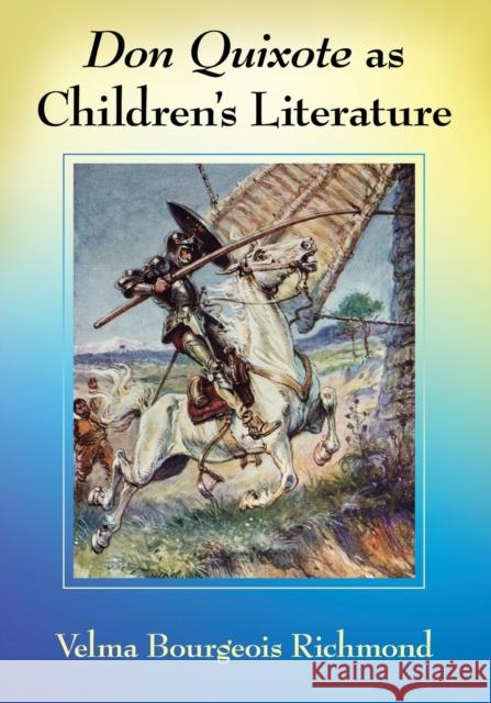 Don Quixote as Children's Literature: A Tradition in English Words and Pictures Velma Bourgeois Richmond 9781476673608 McFarland & Company - książka