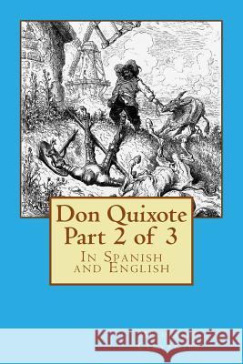 Don Quixote Part 2 of 3: In Spanish and English Miguel D John Ormsby 9781497568549 Createspace - książka