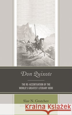 Don Quixote: The Re-accentuation of the World’s Greatest Literary Hero  9781611488593 Bucknell University Press - książka