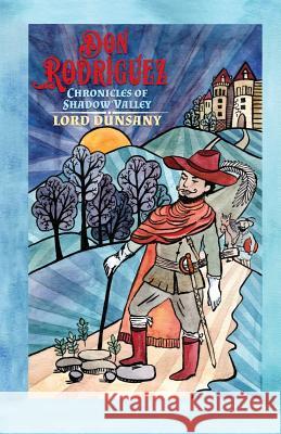 Don Rodriguez: Chronicles of Shadow Valley Lord Dunsany Chandler Barton Jessica Green 9781948874045 Dawnbreaker Press - książka