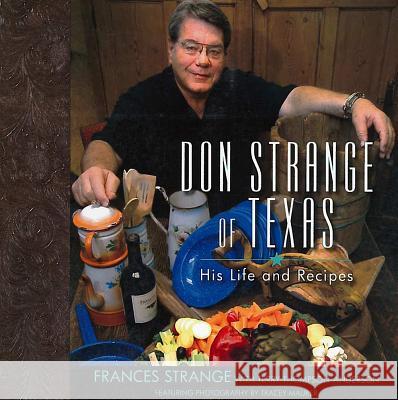 Don Strange of Texas: His Life and Recipes Frances Strange 9780940672819 Shearer Publishing - książka