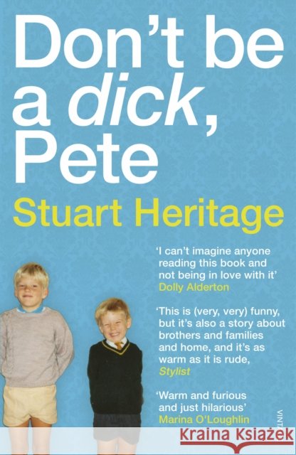 Don't Be a Dick Pete Stuart Heritage 9781784705213 Vintage Publishing - książka
