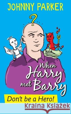 Don't be a Hero Johnny Parker 9781071473788 Independently Published - książka