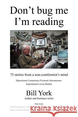 Don't Bug Me; I'm Reading Bill York 9781475913873 iUniverse.com - książka