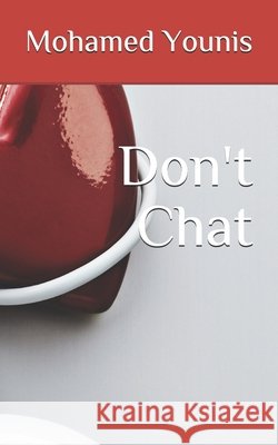 Don't Chat Younis, Mohamed Abdelhamid 9798629252733 Independently Published - książka