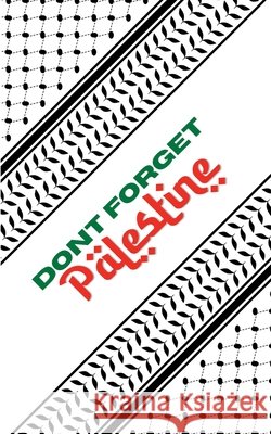 Don't Forget Palestine: Poems on Palestinian Life, Loss, and Hope Shams, Samir 9798199592192 Independently Published - książka