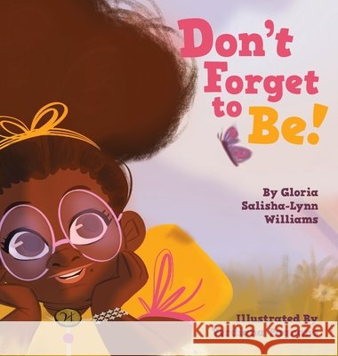 Don't Forget to Be Gloria Salisha-Lynn Williams Bria Lancaster Verdiana Pagnano 9781736043202 Gloria Williams - książka