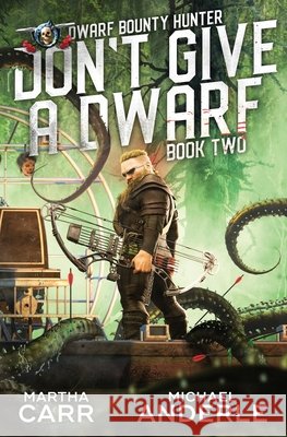Don't Give A Dwarf Michael Anderle, Martha Carr 9781649712905 Lmbpn Publishing - książka