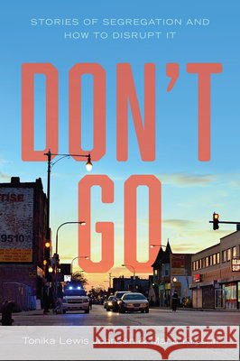 Don't Go: Stories of Segregation and How to Disrupt It Maria (University of Illinois) Krysan 9781509510092 Polity Press - książka