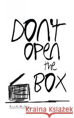 Don't Open the Box Muething, Danielle, Muething-Sallans, Julie 9798295786495 Independent Publisher - książka