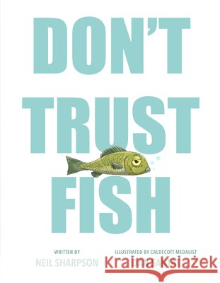 Don't Trust Fish! Neil Sharpson Dan Santat 9780593616673 Dial Books - książka