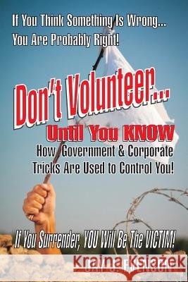 Don't Volunteer...: Until You Know Jay J. Evenson 9780937507070 Compass Book Publishers - książka