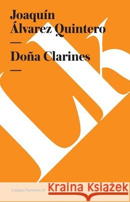 Doña Clarines Álvarez Quintero, Joaquín 9788499530611 Linkgua - książka