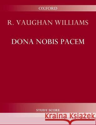 Dona Nobis Pacem Ralph Vaugha 9780193850682 Oxford University Press, USA - książka