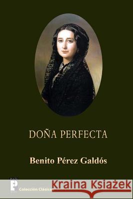 Dona Perfecta Benito Pere 9781480295797 Createspace - książka