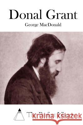 Donal Grant George MacDonald The Perfect Library 9781512037586 Createspace - książka