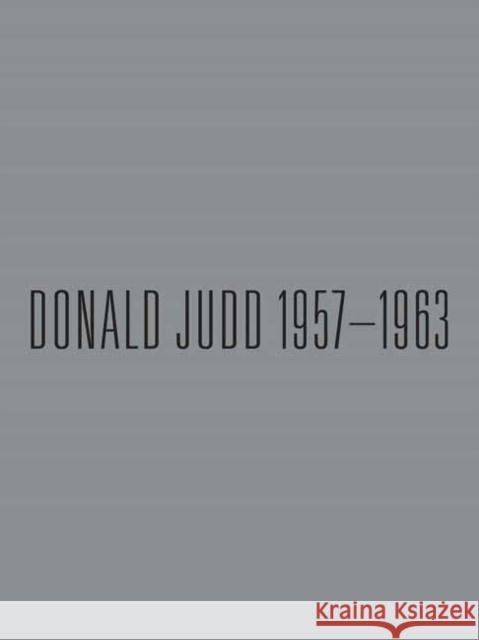 Donald Judd: 1957-1963: Paintings and Objects Sarah K. Rich 9781951449834 Gagosian / Rizzoli - książka