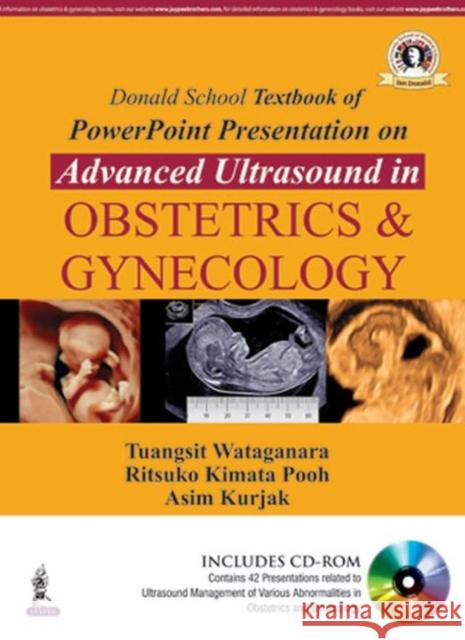 Donald School Textbook of Powerpoint Presentation on Advanced Ultrasound in Obstetrics & Gynecology Tuangsit Wataganara, Ritsuko K Pooh, Asim Kurjak 9789351529200 Jaypee Brothers Medical Publishers - książka