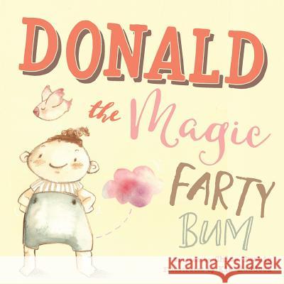 Donald The Magic Farty Bum Twohig, Chloe 9780994629302 Chloe Twohig - książka