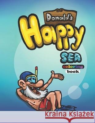 Donald's Happy Sea: coloring book Marko Vasic 9781694979599 Independently Published - książka