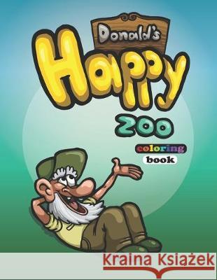 Donald's Happy Zoo: coloring book Marko Vasic 9781082164903 Independently Published - książka