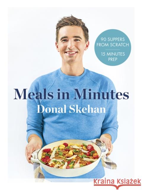 Donal's Meals in Minutes: 90 suppers from scratch/15 minutes prep Donal Skehan 9781473674264  - książka