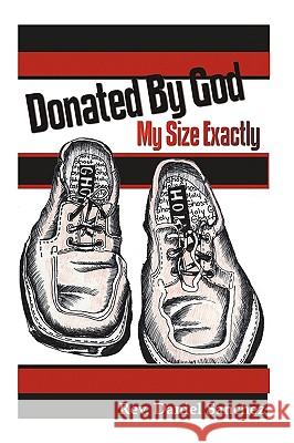 Donated by God: My Size Exactly Sanchez, Daniel, Sr. 9781440133619 iUniverse.com - książka