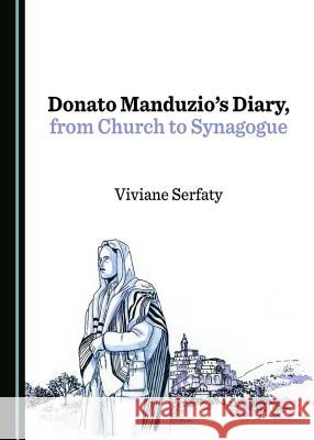 Donato Manduzio's Diary, from Church to Synagogue Viviane Serfaty 9781443812764 Cambridge Scholars Publishing - książka