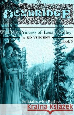 Donbridge: The Lost Princess of Lenape Valley Rd Vincent 9781542772884 Createspace Independent Publishing Platform - książka