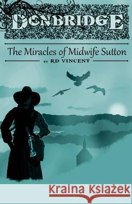 Donbridge: The Miracles of Midwife Sutton Rd Vincent 9781523260911 Createspace Independent Publishing Platform - książka