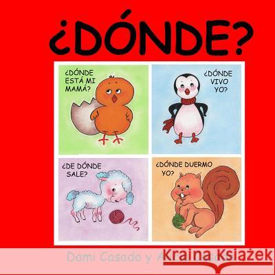 ¿Dónde? Casado, Alicia 9781478171591 Createspace Independent Publishing Platform - książka